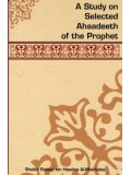 A Study on Selected Ahaadeeth of the Prophet ('alaihi as-Salaam)